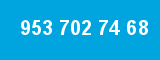 953 702 74 68
